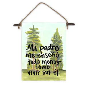 Padre me enseño todo Mini Wall Hanging